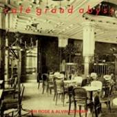 ROSE JON & ALVIN CURRAN  - CD CAFE GRAND ABYSS