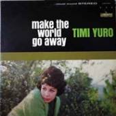 YURO TIMI  - CD MAKE THE WORLD GO AWAY