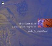 BACH JOHANN SEBASTIAN  - CD SECRET BACH/FOR CLAVICHOR