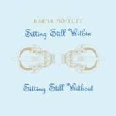  KARMA MOFFETT - SITTING STILL WITHIN / S [VINYL] - supershop.sk