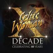 CELTIC WOMAN  - 4xCD DECADE (CELEBRATING 10 YE