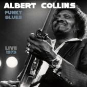 COLLINS ALBERT  - CD FUNKY BLUES - LIVE 1973
