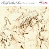 SNIFF 'N' THE TEARS  - CD JUMP - ACOUSTIC