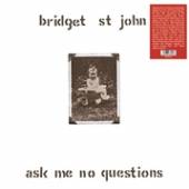ST. JOHN BRIDGET  - VINYL ASK ME NO QUESTIONS [VINYL]