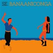 SE  - VINYL BANAANICONGA [VINYL]