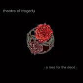 THEATRE OF TRAGEDY  - VINYL A ROSE FOR THE..