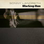 LANDRETH SONNY  - CD BLACKTOP RUN [DIGI]