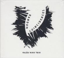 MIKO VALER TRIO  - CD RANDOM CONCIDENCES