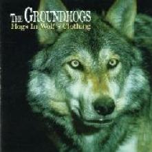GROUNDHOGS  - CD HOGS IN WOLF'S CLOTHING