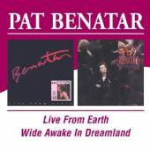 BENATAR PAT  - CD LIVE FROM EARTH/WIDE AWAK