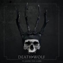 DEATH WOLF  - VINYL IV: COME THE DARK [VINYL]