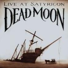 DEAD MOON  - VINYL LIVE AT SATYRICON [VINYL]