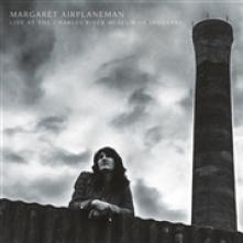 MARGARET AIRPLANEMAN  - VINYL LIVE AT CHARLE..