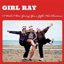GIRL RAY  - 07 (I WISH I WERE GI..