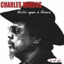 MINGUS CHARLES  - 2xCD THRICE UPON A TIME