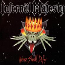 INFERNAL MAJESTY  - VINYL NONE SHALL DEF..