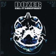 DOZER  - CD CALL IT CONSPIRACY