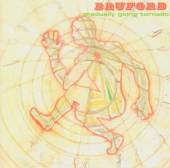 BRUFORD BILL  - CD GRADUALLY GOING TORNADO