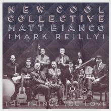 NEW COOL COLLECTIVE  - CD THINGS YOU LOVE
