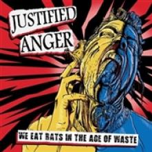 JUSTIFIED ANGER  - CD WE EAT RATS IN THE AGE..