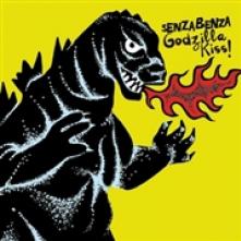 SENZABENZA  - CD GODZILLA KISS!