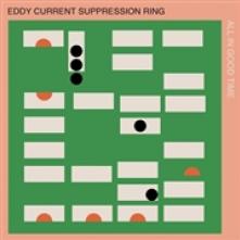 EDDY CURRENT SUPPRESSION  - VINYL ALL IN GOOD TIME [VINYL]