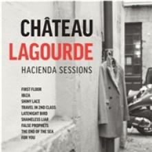 CHATEAU LAGOURDE  - VINYL HACIENDA SESSIONS [VINYL]