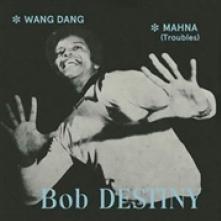 DESTINY BOB  - SI WANG DANG/MAHNA.. -LTD- /7