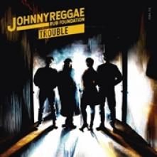 JOHNNY REGGAE RUB FOUNDAT  - CD TROUBLE