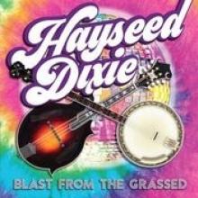 HAYSEED DIXIE  - CD BLAST FROM THE GRASSED