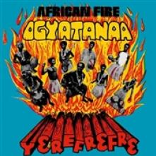 OGYATANAA SHOW BAND  - VINYL AFRICAN FIRE YEREFREFRE [VINYL]