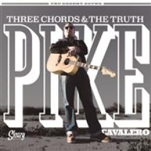 CAVALERO PIKE  - CD THREE CORDS AND THE TRUTH