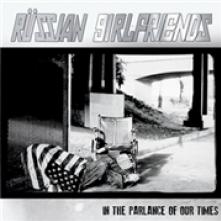 RUSSIAN GIRLFRIENDS  - VINYL IN THE PARLANCE OF OUR.. [VINYL]