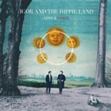 IGOR AND THE HIPPIE LAND  - CD LOVE & CHAOS