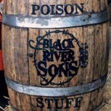 BLACK RIVER SONS  - CD POISON STUFF