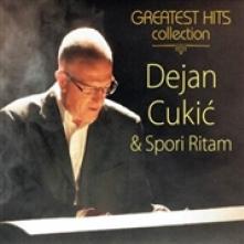 CUKIC DEJAN & SPORI RITAM  - CD GREATEST HITS COLLECTION