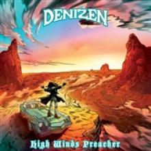 DENIZEN  - CD HIGH-WINDS-PREACHER