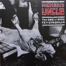 MICHAEL'S UNCLE  - VINYL THE END OF DAR..