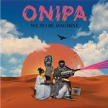 ONIPA  - CD WE NO BE MACHINE