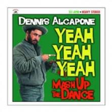 ALCAPONE DENNIS  - CD YEAH, YEAH, YEAH... MASH UP THE DANCE