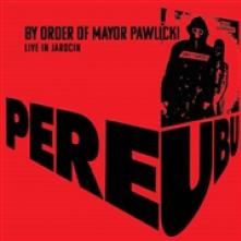 PERE UBU  - 2xVINYL BY ORDER OF ..