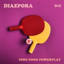 DIAZPORA  - VINYL PING PONG POWERPLAY [VINYL]