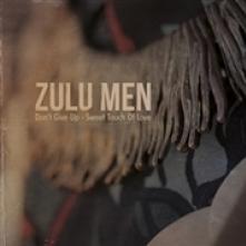ZULU MEN  - SI DON'T GIVE UP/SWEET.. /7