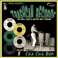  TRASHCAN RECORDS 5: CHA CHA BOP [VINYL] - supershop.sk