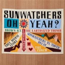 SUNWATCHERS  - VINYL OH YEAH? [VINYL]