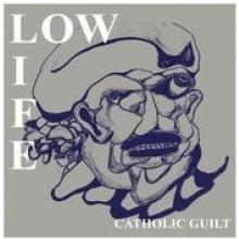 LOW LIFE  - SI CATHOLIC GUILT / DREAM MACHINE /7