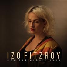 FITZROY IZO  - CD HOW THE MIGHTY FALL