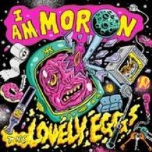 LOVELY EGGS  - CD I AM MORON