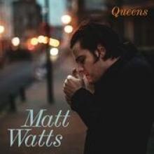 WATTS MATT  - CD QUEENS