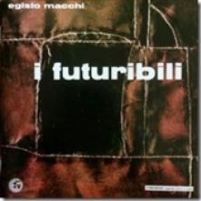 MACCHI EGISTO  - CD I FUTURIBILI